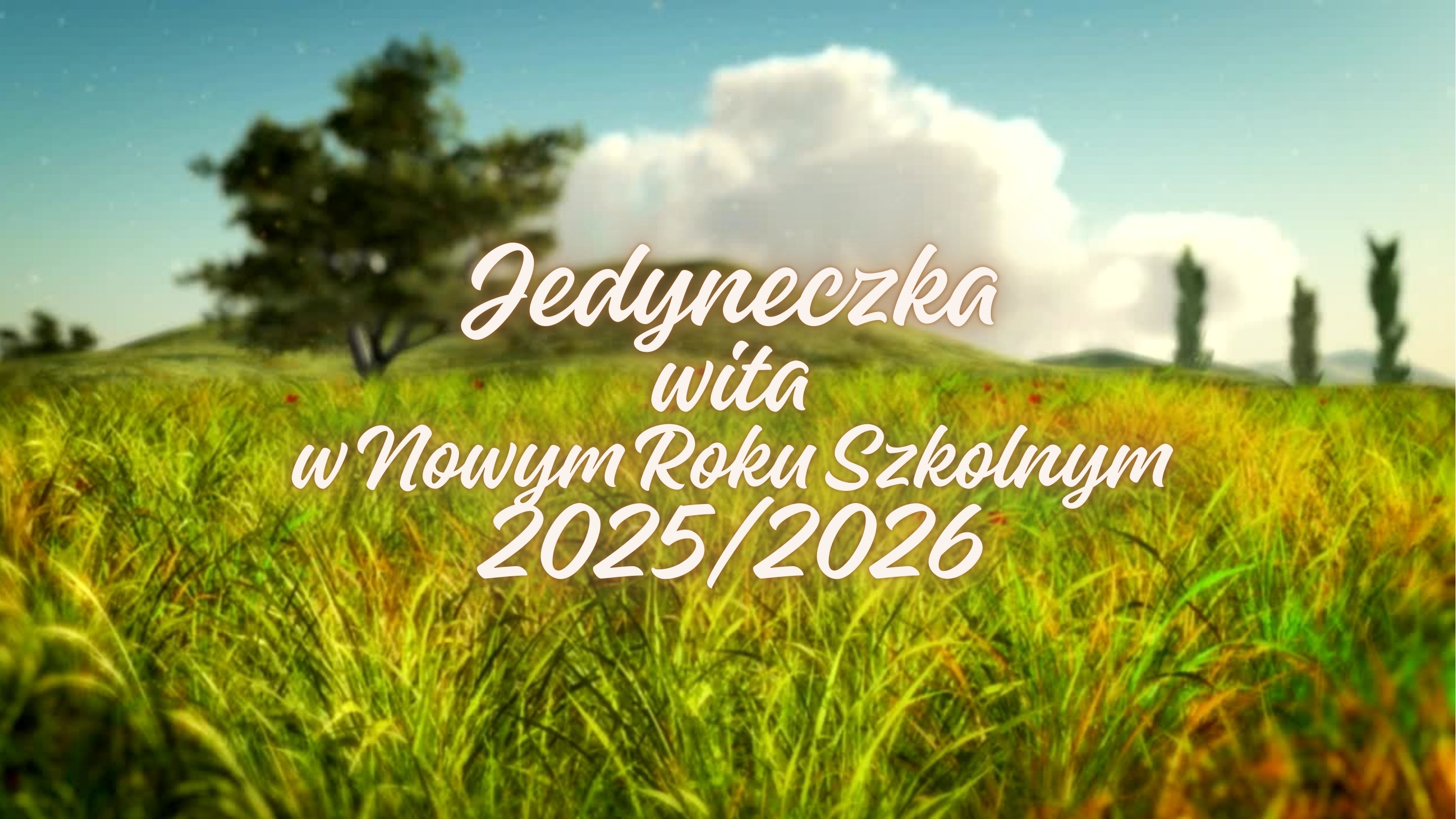 Plakat z napisem "Jedyneczka wita w Nowym Roku Szkolnym 2025/2026" na tle letniej łąki.