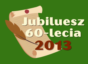 Jubileusz 60-lecia, rok 2013
