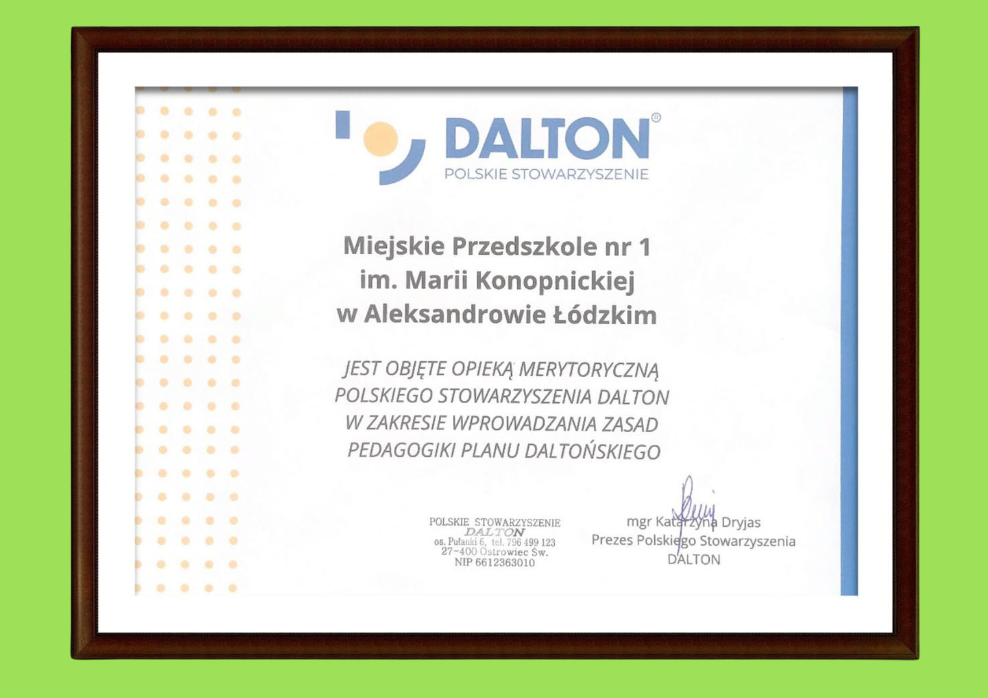 Zaświadczenie mówiące o tym, że Miejskie Przedszkole nr 1 jest objęte merytoryczną opieką Polskiego Stowarzyszenia Dalton.