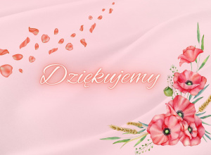 Kolorowa grafika - napis "dziękujemy" i czerwone maki i czerwone płatki kwiatów.