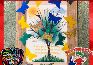 Plakat przygotowany wspólnie przez dzieci z grupy Starszaków z sentencją "W każdym z nas jest motyl, który potrzebuje czasu by rozwinąć skrzydła i kolorowymi motylkami.