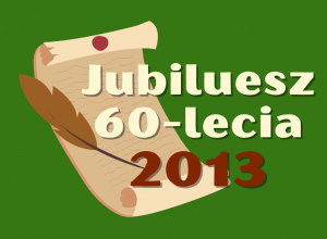 Jubileusz 60-lecia, rok 2013